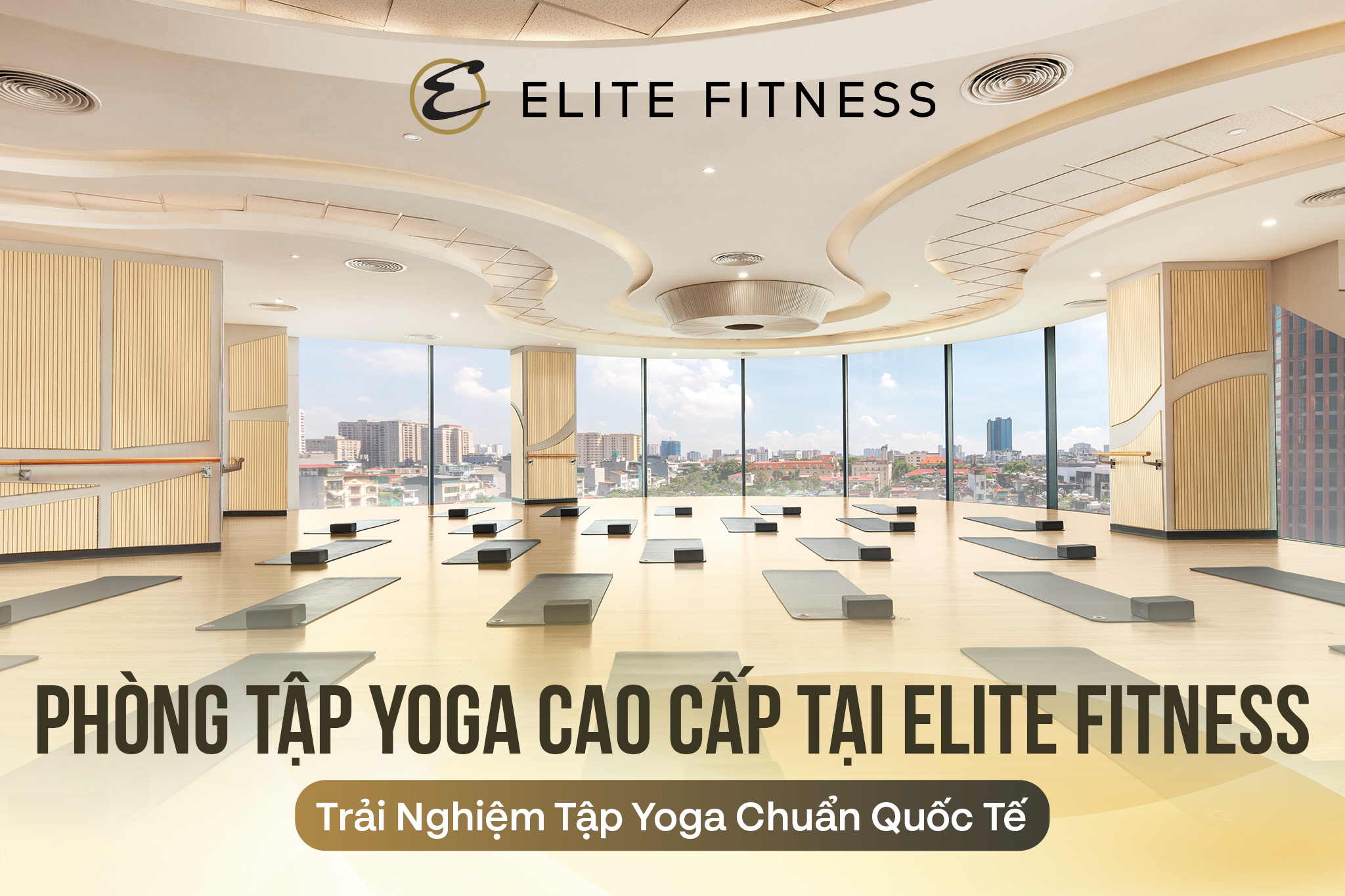 Phòng Tập Yoga Cao Cấp Tại Elite Fitness – Trải Nghiệm Tập Yoga Chuẩn Quốc Tế