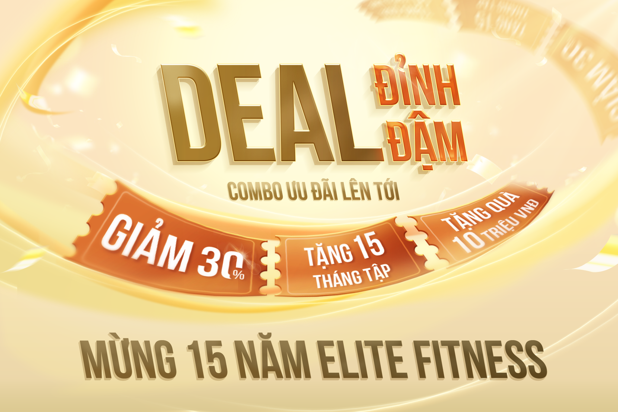 DEAL ĐỈNH – DEAL ĐẬM MỪNG 15 NĂM ELITE FITNESS