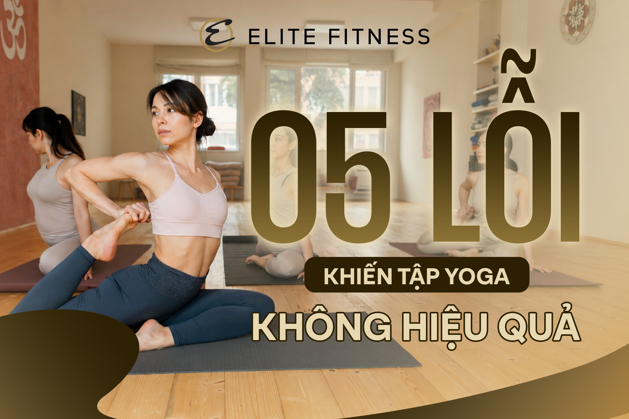 5 LỖI KHIẾN TẬP YOGA KHÔNG HIỆU QUẢ