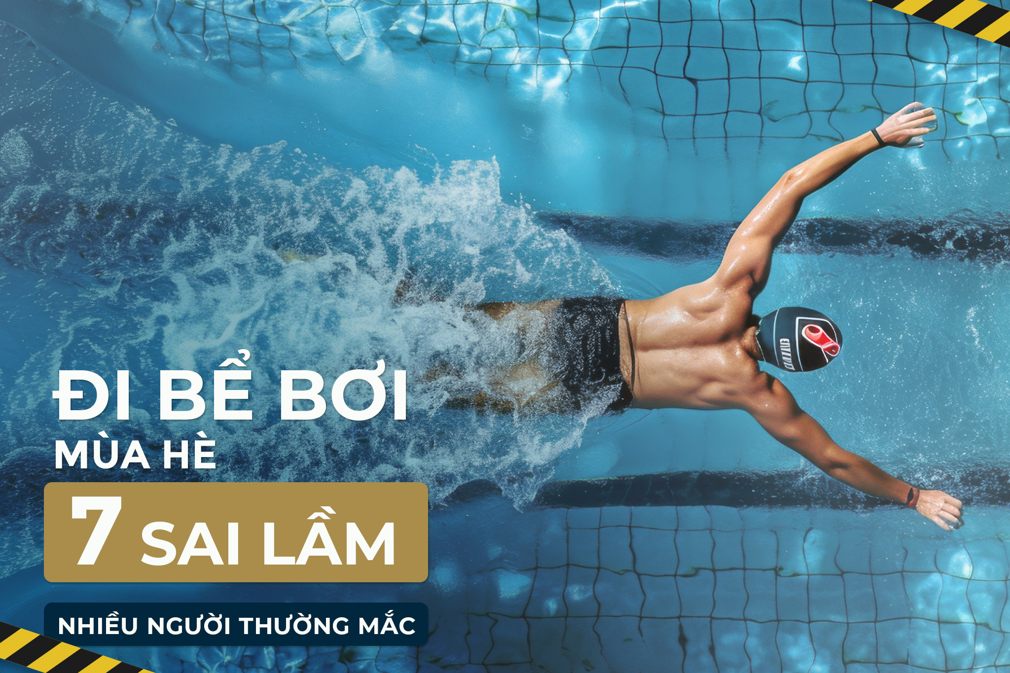 ĐI BỂ BƠI MÙA HÈ: 7 SAI LẦM NHIỀU NGƯỜI THƯỜNG MẮC
