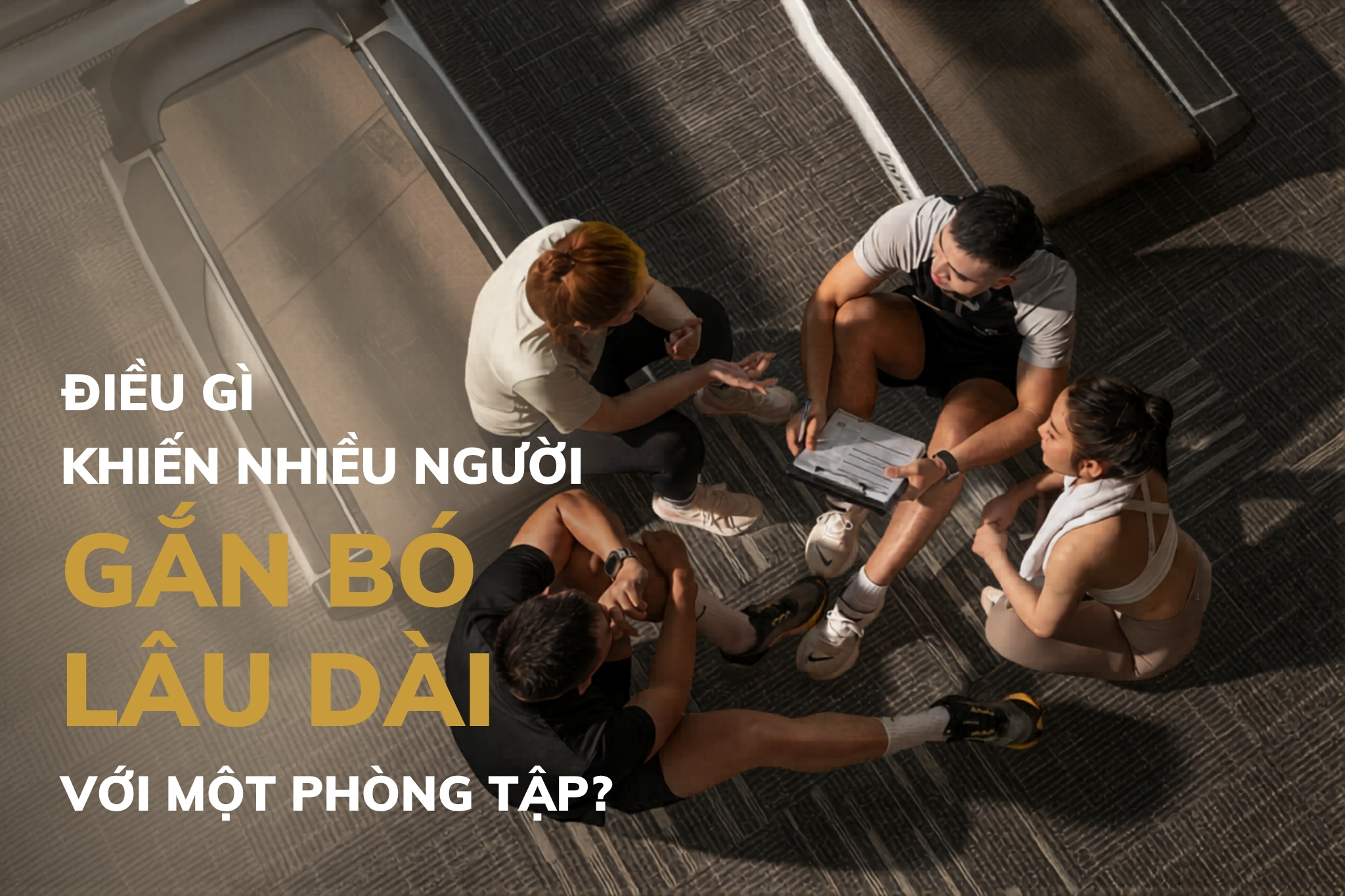 ĐIỀU GÌ KHIẾN NHIỀU NGƯỜI GẮN BÓ LÂU DÀI VỚI MỘT PHÒNG TẬP?