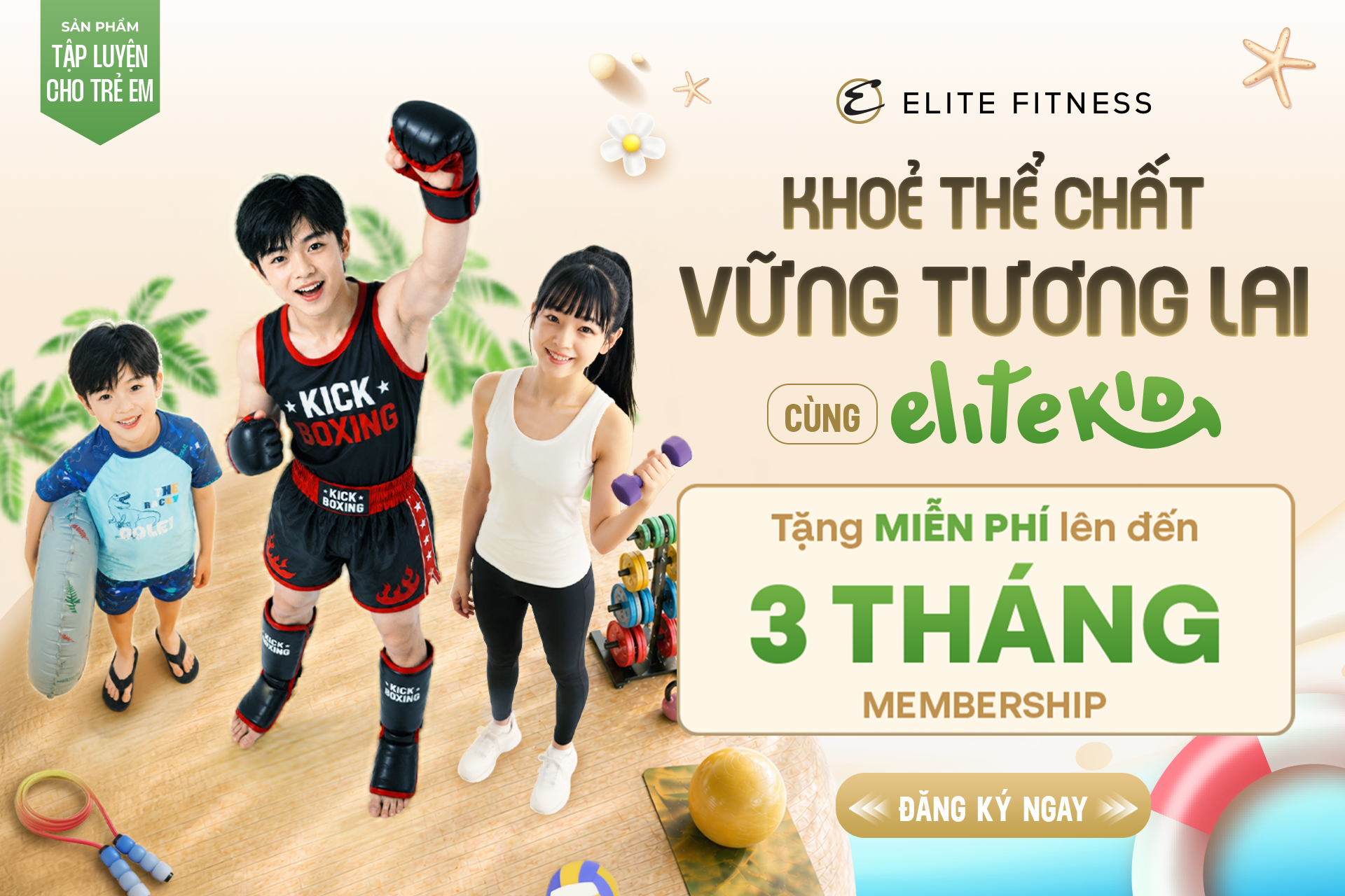 ELITE KID – GIẢI PHÁP KHOA HỌC CHO NỀN TẢNG THỂ CHẤT CỦA TRẺ