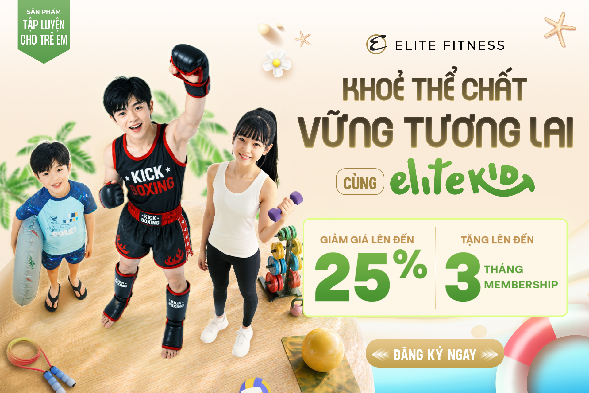 ELITE KID – GIẢI PHÁP KHOA HỌC CHO NỀN TẢNG THỂ CHẤT CỦA TRẺ