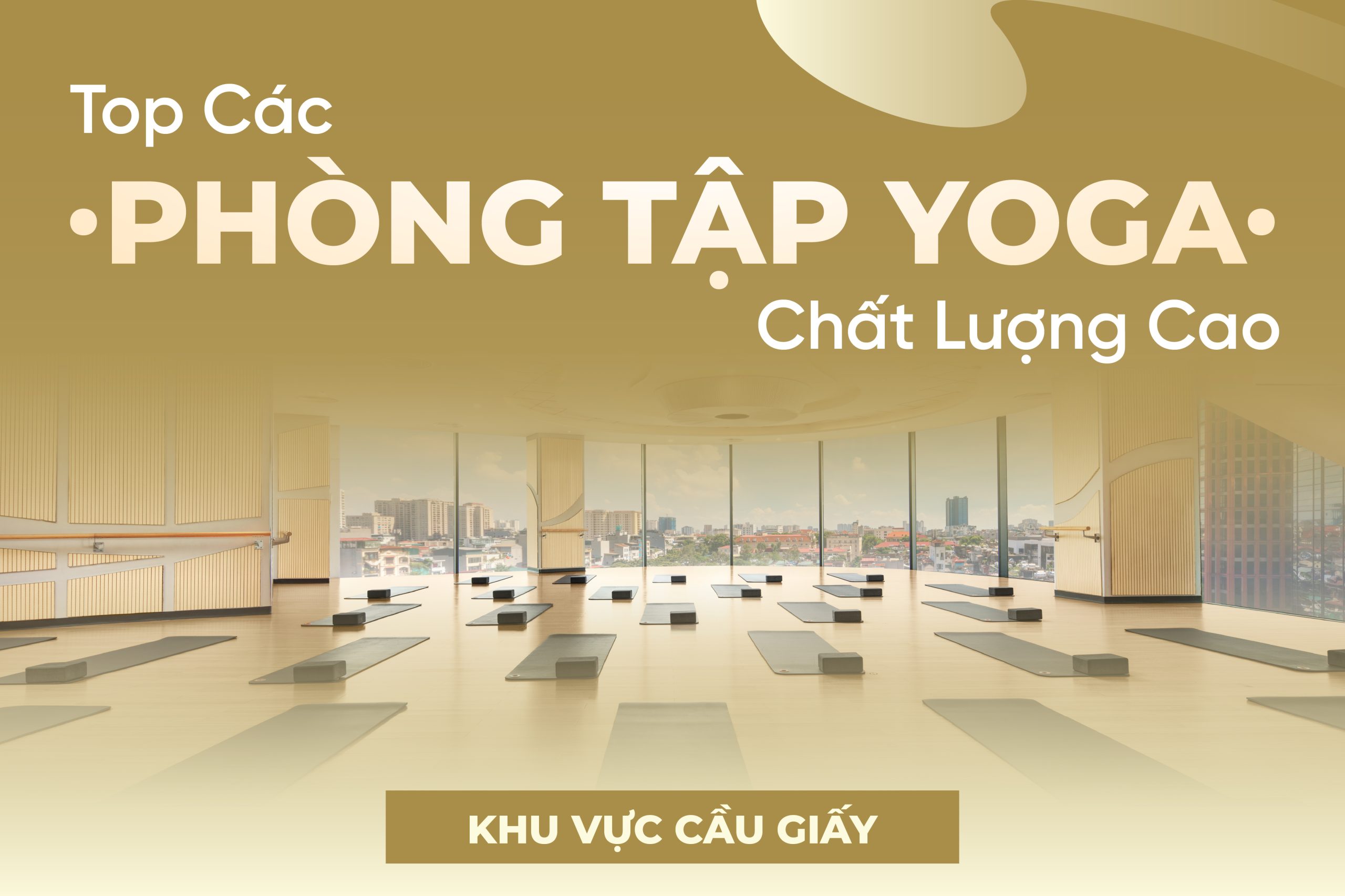 TOP CÁC PHÒNG TẬP YOGA CHẤT LƯỢNG TẠI QUẬN CẦU GIẤY
