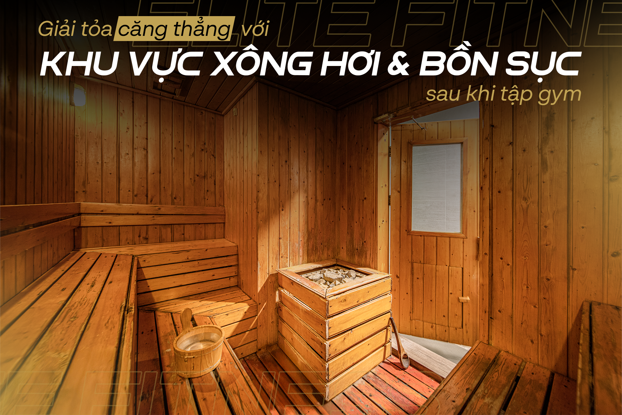 GIẢI TỎA CĂNG THẲNG VỚI KHU VỰC XÔNG HƠI VÀ BỒN SỤC SAU GIỜ TẬP GYM