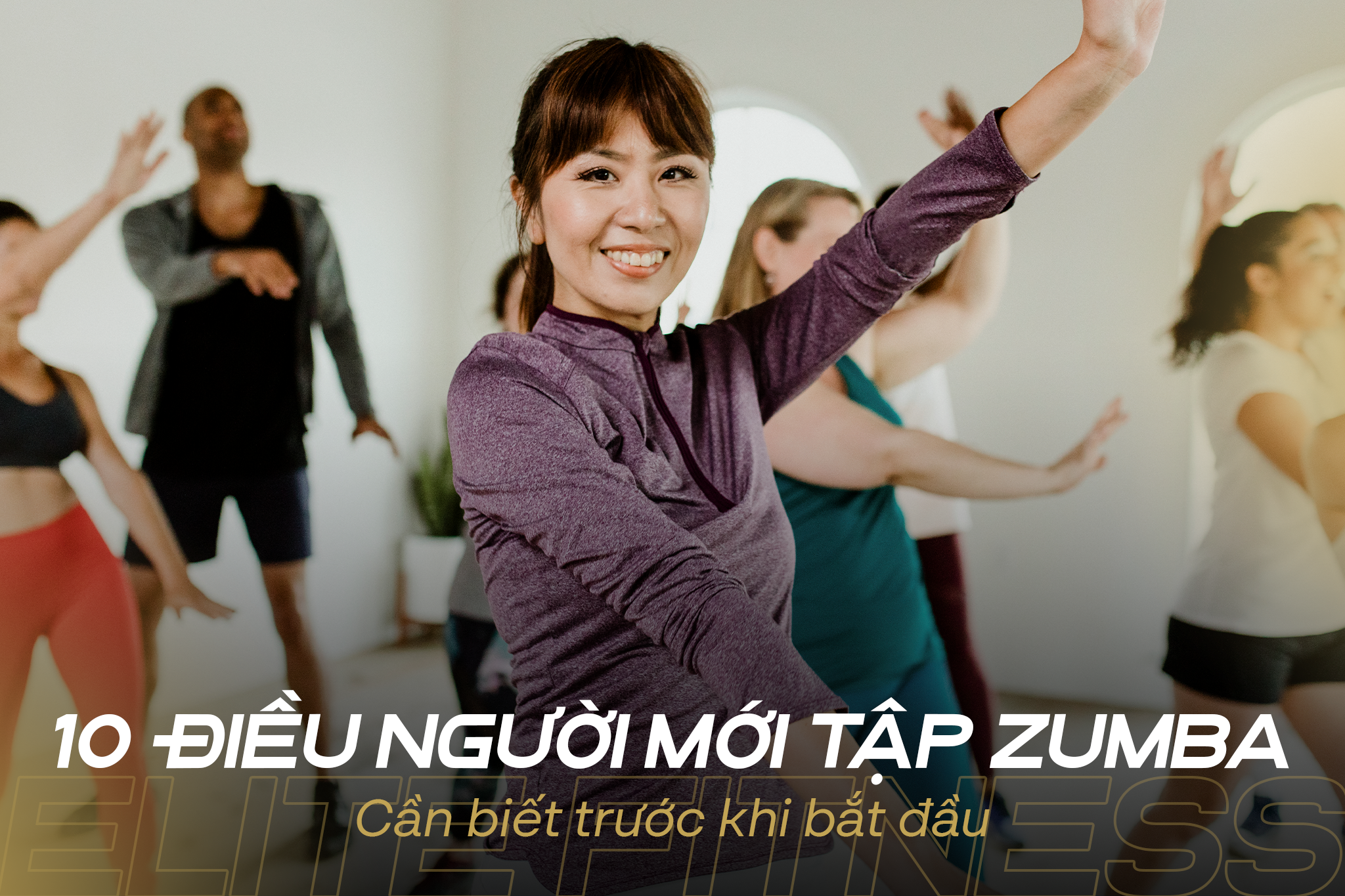 10 ĐIỀU NGƯỜI MỚI TẬP ZUMBA CẦN BIẾT TRƯỚC KHI BẮT ĐẦU