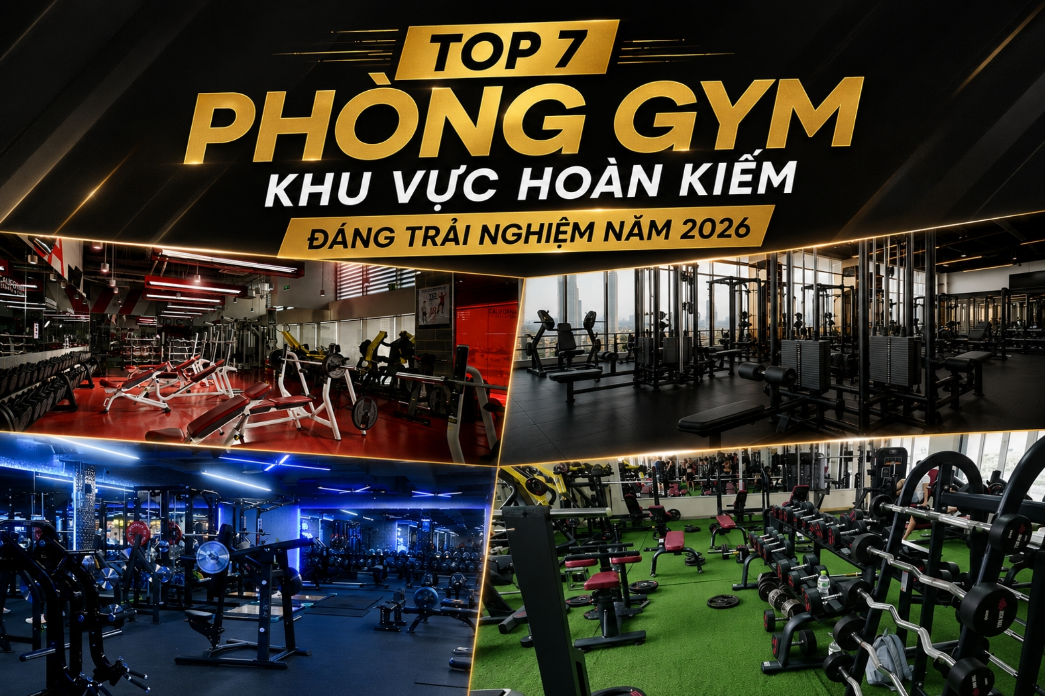 TOP 7 PHÒNG GYM KHU VỰC HOÀN KIẾM ĐÁNG TRẢI NGHIỆM NĂM 2026