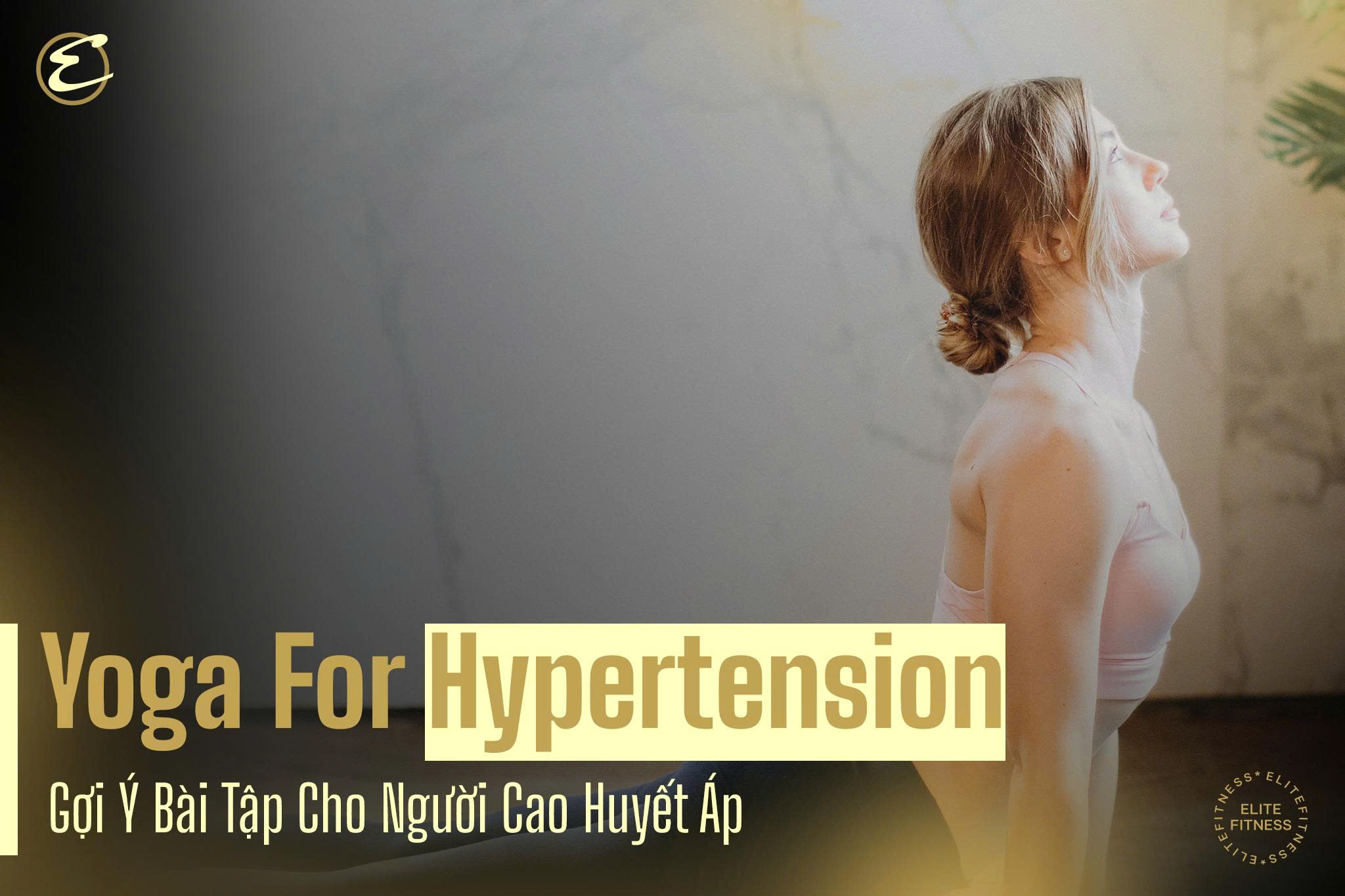 Yoga for Hypertension: Gợi ý bài tập cho người cao huyết áp
