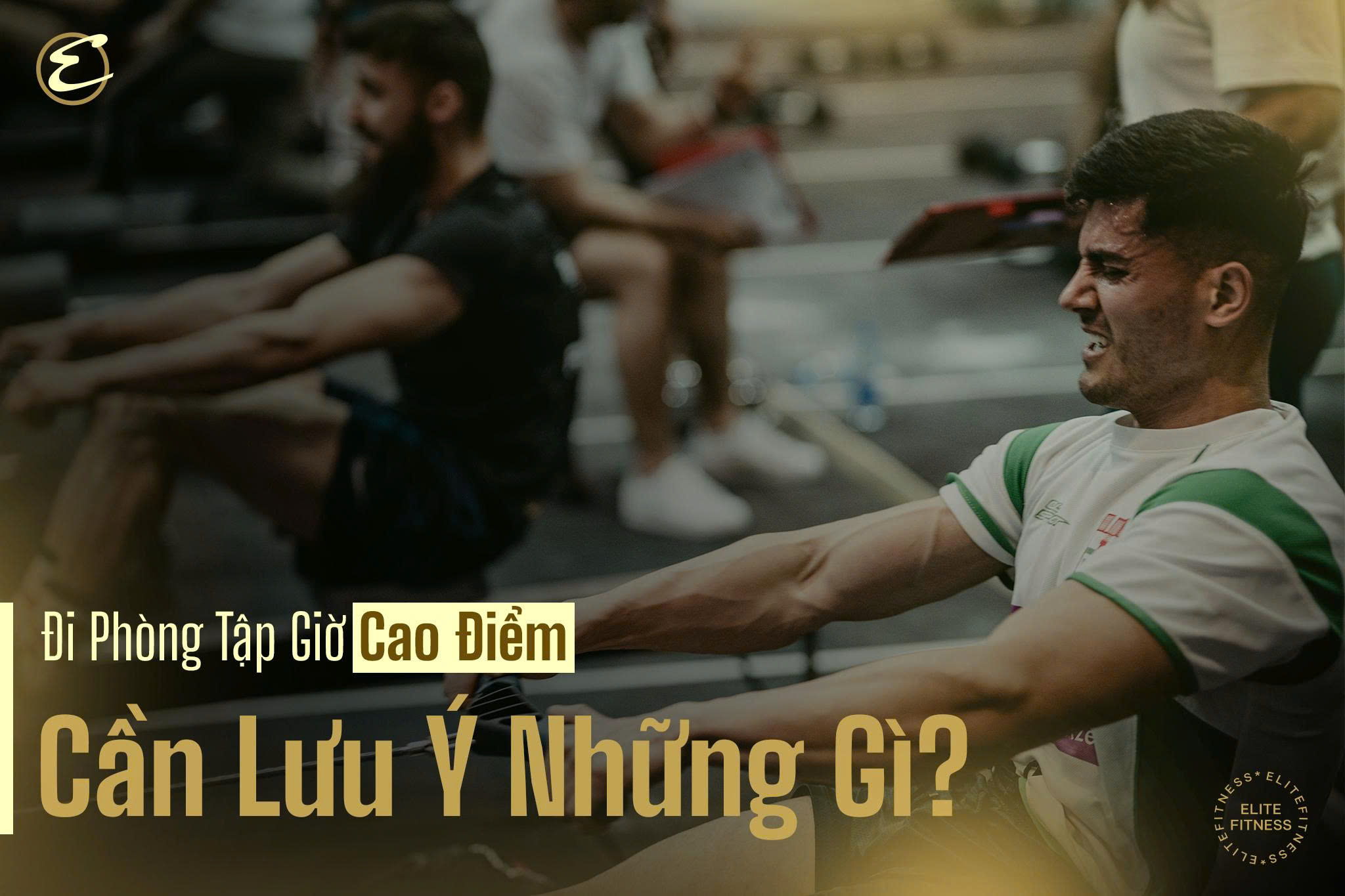 Đi phòng tập giờ cao điểm: Cần lưu ý những gì?