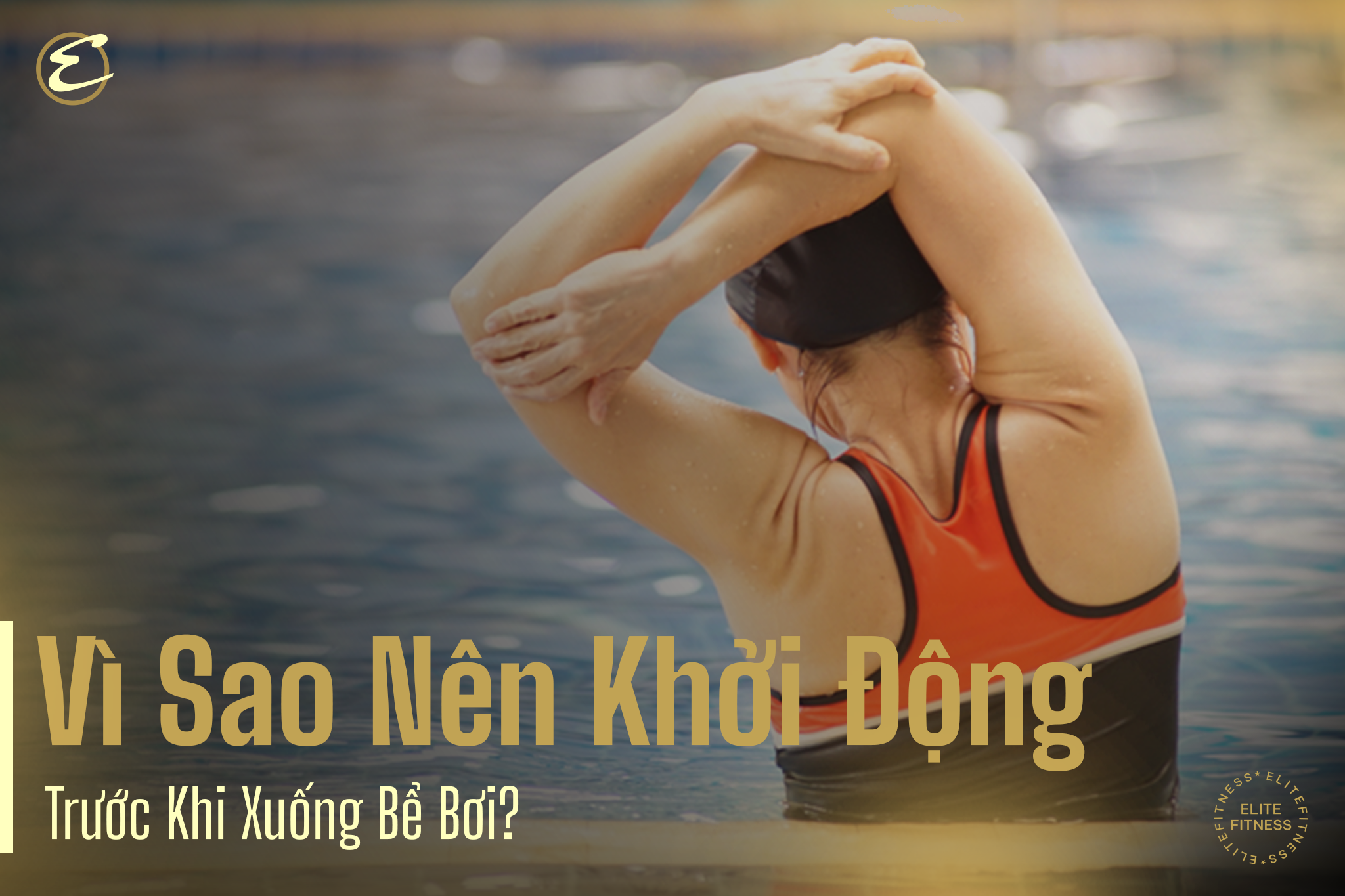 Vì sao nên khởi động trước khi xuống bể bơi?